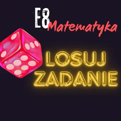 losuj zadanie z egzaminu ósmoklasisty z matematyki