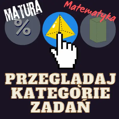 zadania wedlug kategorii matura matematyka